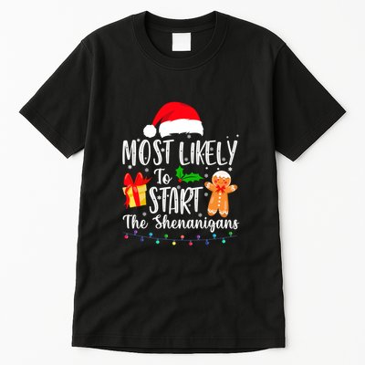 Most Likely To Start The Shenanigans Christmas Funny Tall T-Shirt