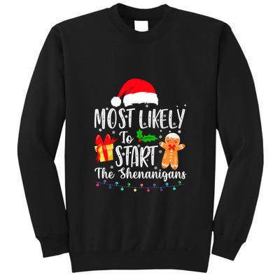 Most Likely To Start The Shenanigans Christmas Funny Tall Sweatshirt