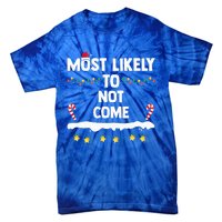 Most Likely To Not Come Funny Matching Family Christmas  Tie-Dye T-Shirt