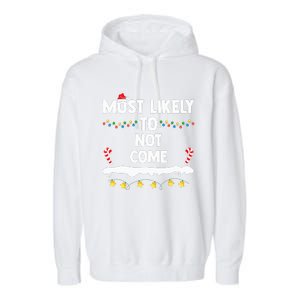 Most Likely To Not Come Funny Matching Family Christmas  Garment-Dyed Fleece Hoodie