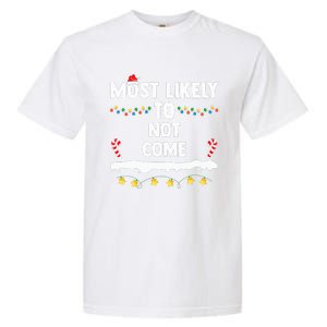 Most Likely To Not Come Funny Matching Family Christmas  Garment-Dyed Heavyweight T-Shirt