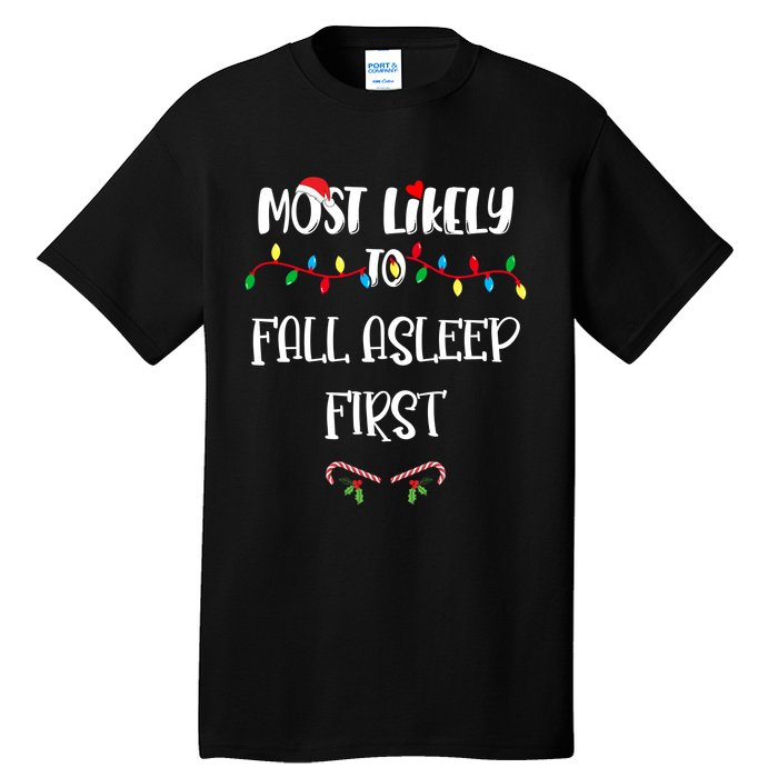 Most Likely To Fall Asleep First Christmas Shirts For Family Tall T-Shirt