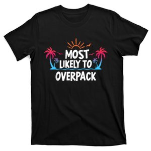 Most Likely To Overpack T-Shirt