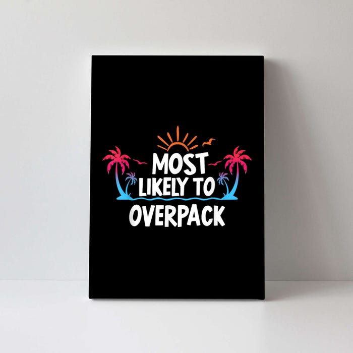 Most Likely To Overpack Canvas