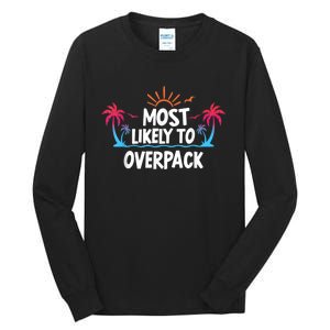 Most Likely To Overpack Tall Long Sleeve T-Shirt