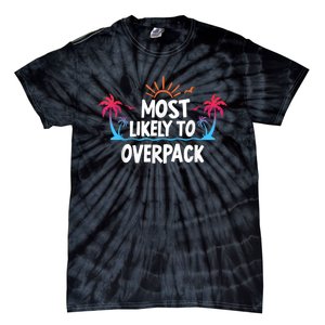 Most Likely To Overpack Tie-Dye T-Shirt