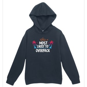 Most Likely To Overpack Urban Pullover Hoodie