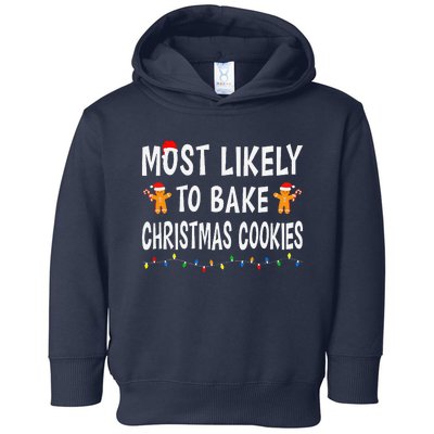 Most Likely To Bake Christmas Cookies Family Xmas Matching Toddler Hoodie