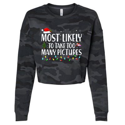 Most Likely To Take Too Many Pictures Funny Christmas Cropped Pullover Crew