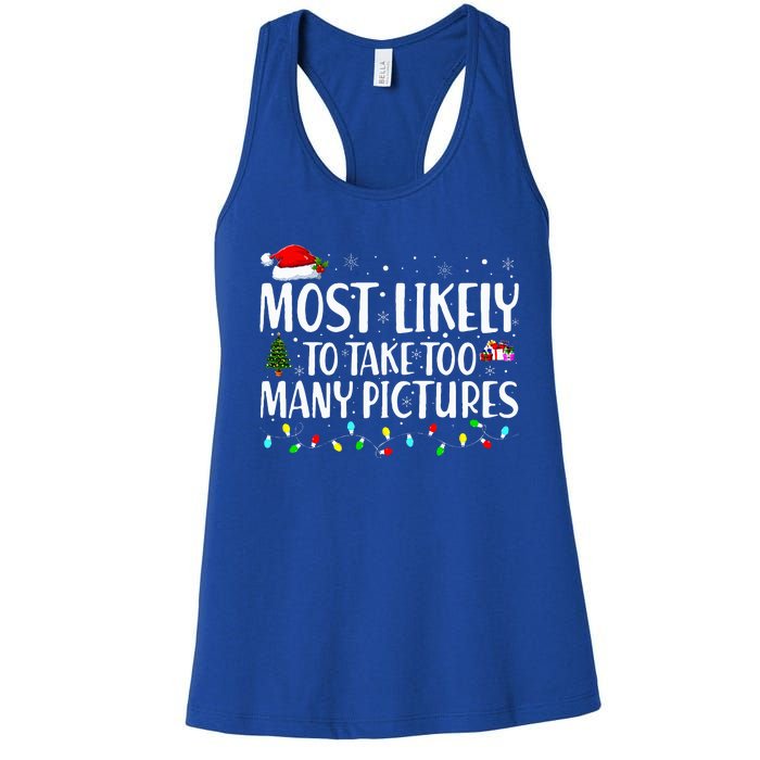 Most Likely To Take Too Many Pictures Funny Christmas Women's Racerback Tank