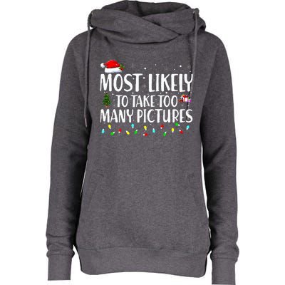 Most Likely To Take Too Many Pictures Funny Christmas Womens Funnel Neck Pullover Hood