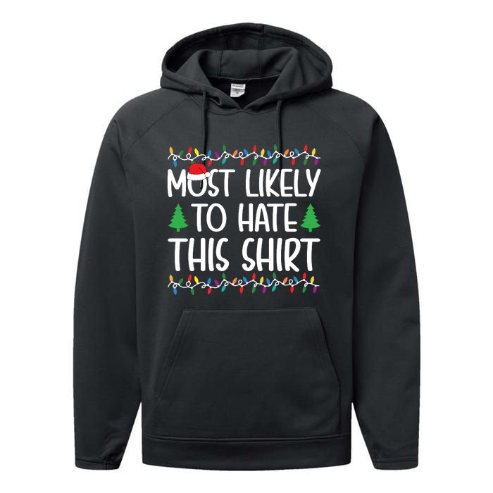 Most Likely To Hate This Shirt Christmas Shirts For Family Performance Fleece Hoodie