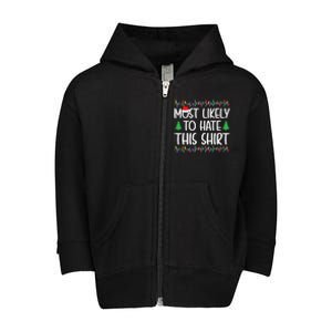 Most Likely To Hate This Shirt Christmas Shirts For Family Toddler Zip Fleece Hoodie