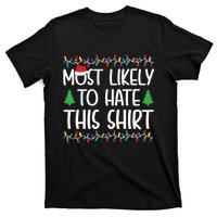 Most Likely To Hate This Shirt Christmas Shirts For Family T-Shirt