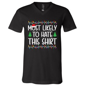 Most Likely To Hate This Shirt Christmas Shirts For Family V-Neck T-Shirt