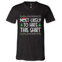 Most Likely To Hate This Shirt Christmas Shirts For Family V-Neck T-Shirt