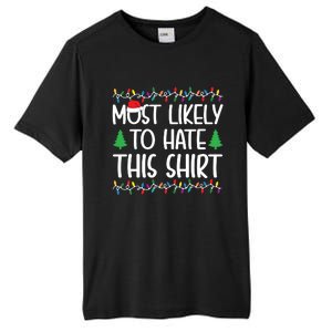 Most Likely To Hate This Shirt Christmas Shirts For Family Tall Fusion ChromaSoft Performance T-Shirt