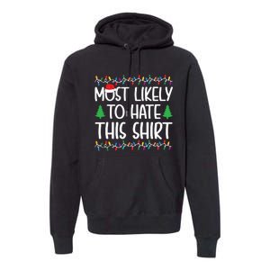 Most Likely To Hate This Shirt Christmas Shirts For Family Premium Hoodie