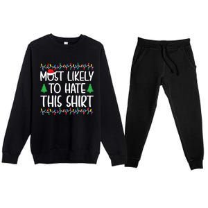 Most Likely To Hate This Shirt Christmas Shirts For Family Premium Crewneck Sweatsuit Set