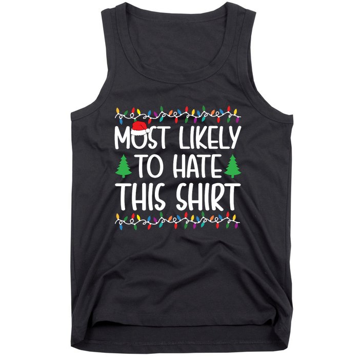 Most Likely To Hate This Shirt Christmas Shirts For Family Tank Top