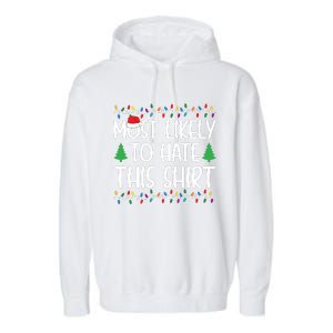 Most Likely To Hate This Shirt Christmas Shirts For Family Garment-Dyed Fleece Hoodie