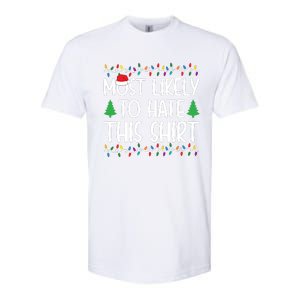 Most Likely To Hate This Shirt Christmas Shirts For Family Softstyle CVC T-Shirt