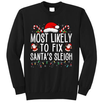 Most Likely To Fix Santa Sleigh Christmas Believe Santa Sweatshirt