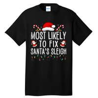 Most Likely To Fix Santa Sleigh Christmas Believe Santa Tall T-Shirt