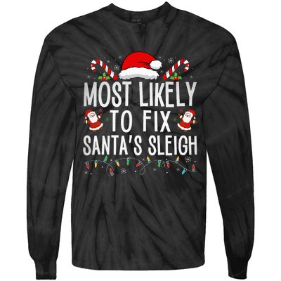 Most Likely To Fix Santa Sleigh Christmas Believe Santa Tie-Dye Long Sleeve Shirt