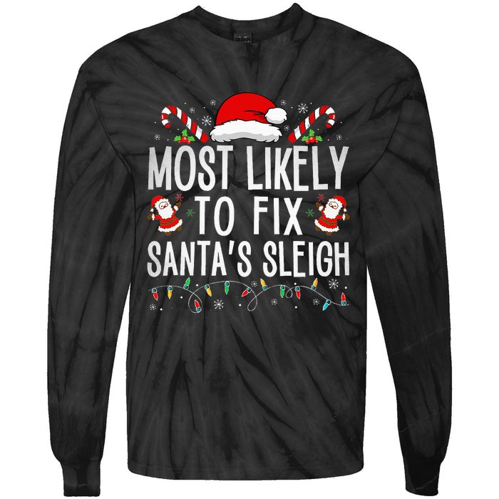 Most Likely To Fix Santa Sleigh Christmas Believe Santa Tie-Dye Long Sleeve Shirt