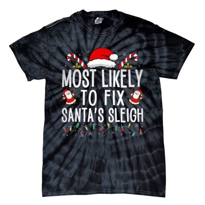 Most Likely To Fix Santa Sleigh Christmas Believe Santa Tie-Dye T-Shirt