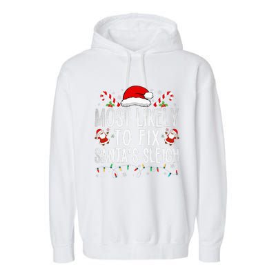 Most Likely To Fix Santa Sleigh Christmas Believe Santa Garment-Dyed Fleece Hoodie