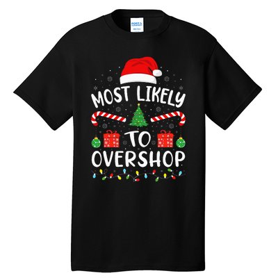 Most Likely To Overshop Shopping Squad Family Joke Christmas Tall T-Shirt