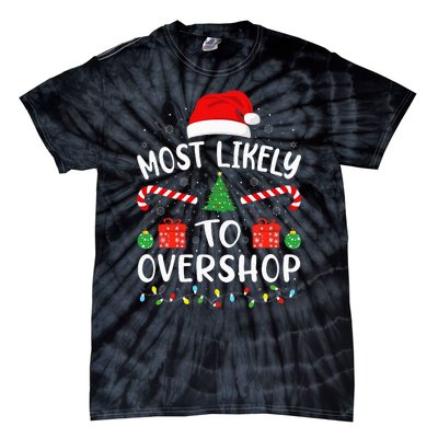 Most Likely To Overshop Shopping Squad Family Joke Christmas Tie-Dye T-Shirt