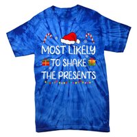 Most Likely To Shake The Presents family Christmas matching Tie-Dye T-Shirt