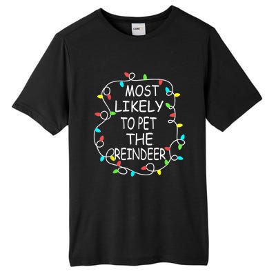 Most Likely To Pet The Reindeer Christmas Tree Xmas Lights Gift Tall Fusion ChromaSoft Performance T-Shirt