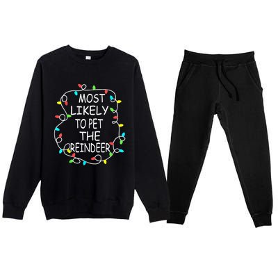 Most Likely To Pet The Reindeer Christmas Tree Xmas Lights Gift Premium Crewneck Sweatsuit Set