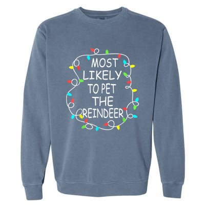 Most Likely To Pet The Reindeer Christmas Tree Xmas Lights Gift Garment-Dyed Sweatshirt