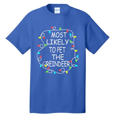 Most Likely To Pet The Reindeer Christmas Tree Xmas Lights Gift Tall T-Shirt