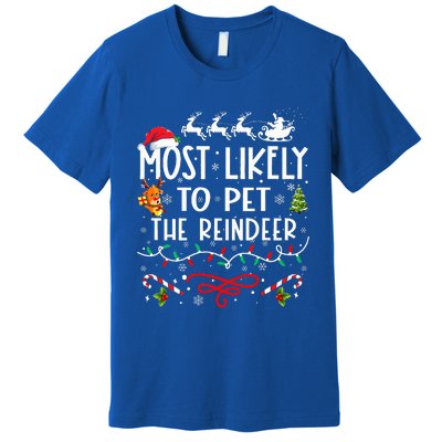 Most Likely To Pet The Reindeer Family Christmas  Premium T-Shirt