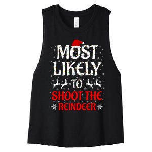 Most Likely To Shoot The Reindeer Family Christmas Holiday Women's Racerback Cropped Tank