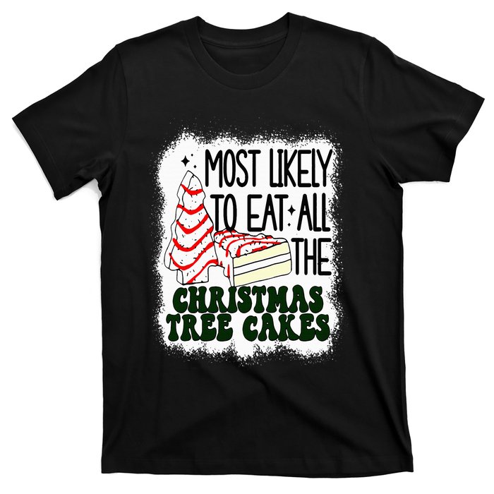 Most likely to eat all the christmas tree cake debbie tree T-Shirt