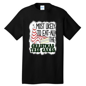 Most likely to eat all the christmas tree cake debbie tree Tall T-Shirt