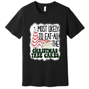 Most likely to eat all the christmas tree cake debbie tree Premium T-Shirt