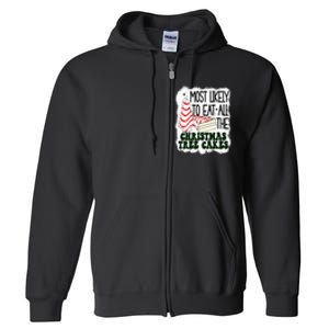 Most likely to eat all the christmas tree cake debbie tree Full Zip Hoodie