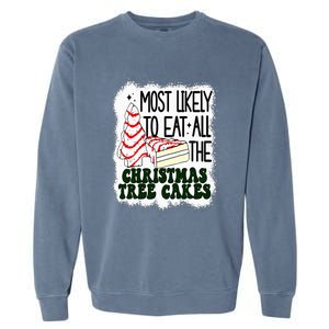 Most likely to eat all the christmas tree cake debbie tree Garment-Dyed Sweatshirt