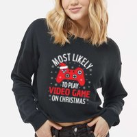Most Likely To Play Video Game Christmas  Cropped Pullover Crew