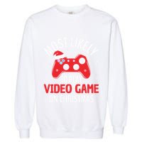 Most Likely To Play Video Game Christmas  Garment-Dyed Sweatshirt