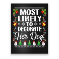 Most Likely To Decorate Her Dog Matching Family Christmas Poster