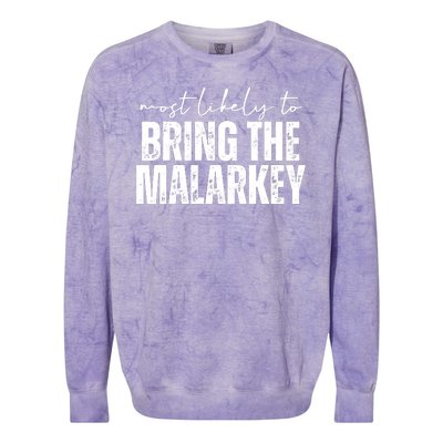 Most Likely To Bring The Malarkey St Patricks Colorblast Crewneck Sweatshirt